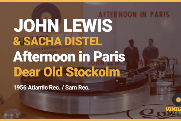 John Lewis & Sacha Distel – Afternoon in Paris – Dear Old Stockholm