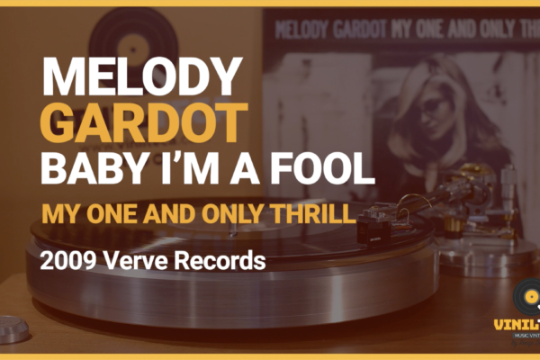 MELODY GARDOT – Baby I’m A Fool