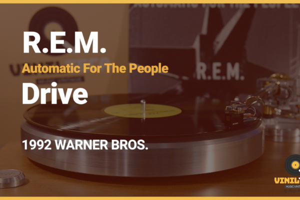 R.E.M. – Drive – Automatic For The People 1992